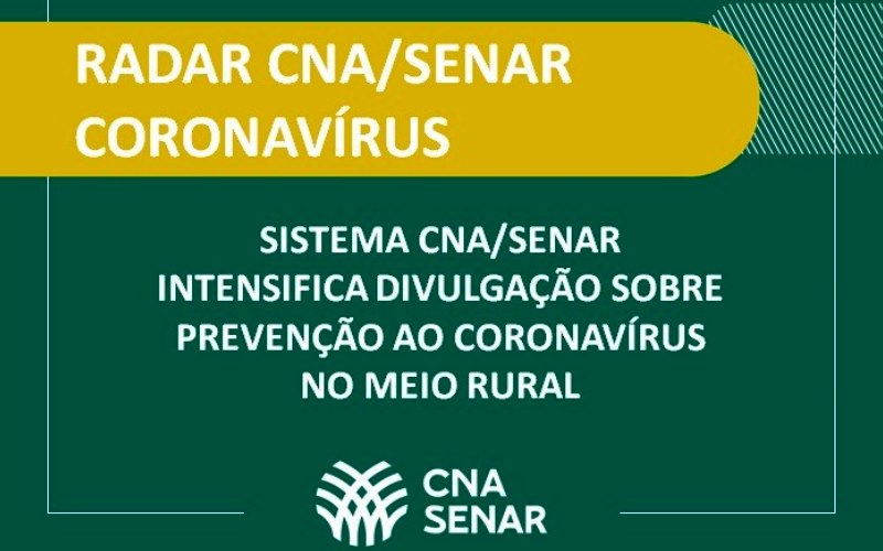 Sistema CNA/Senar intensifica divulgação sobre prevenção ao coronavírus no meio rural