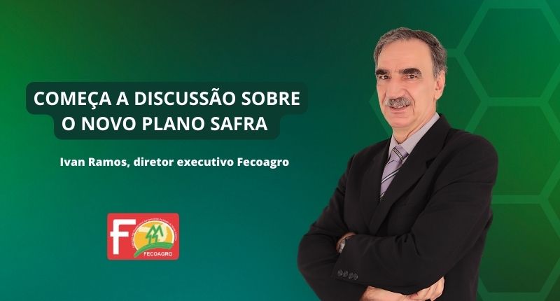 Começa a discussão sobre o novo Plano Safra