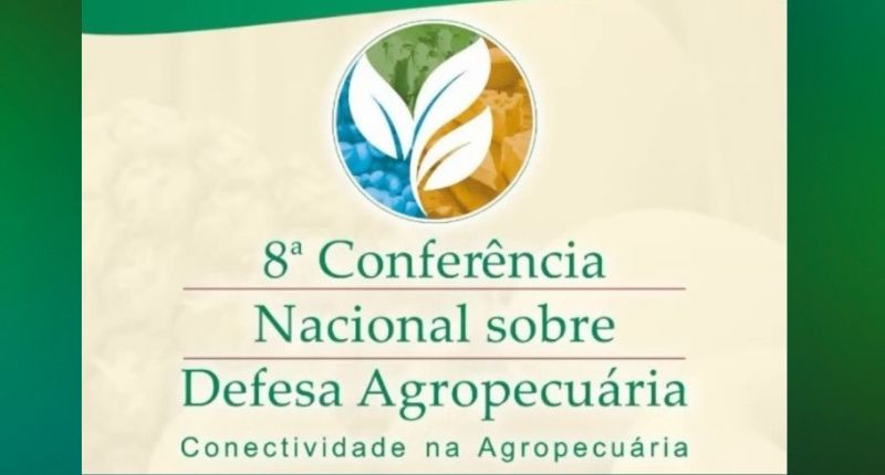 8ª Conferência Nacional sobre Defesa Agropecuária ocorre em junho